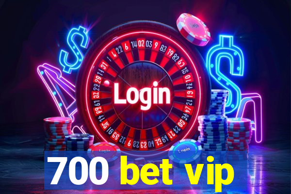 700 bet vip